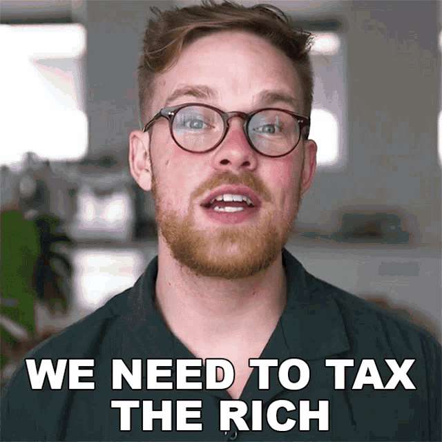 We Need To Tax The Rich Gregory Brown GIF - We Need To Tax The Rich Gregory Brown Asapscience GIFs