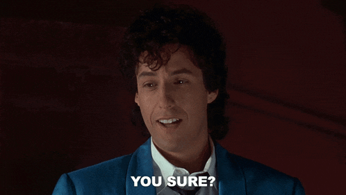 a man in a blue suit is asking if he is sure