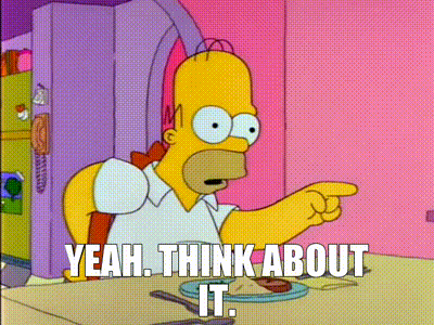 homer simpson is pointing at a plate of food and saying yeah think about it .