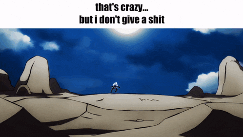 a cartoon scene with the words that 's crazy but i don 't give a shit on it