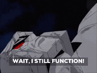 a cartoon of a robot with the words wait i still function below it