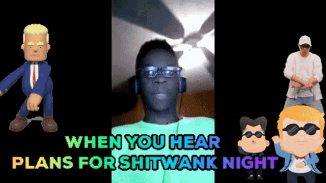 when you hear plans for shitwank night is displayed