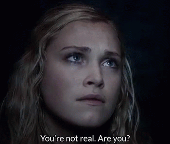 The100 Clarke GIF - The100 Clarke Youre Not Real GIFs