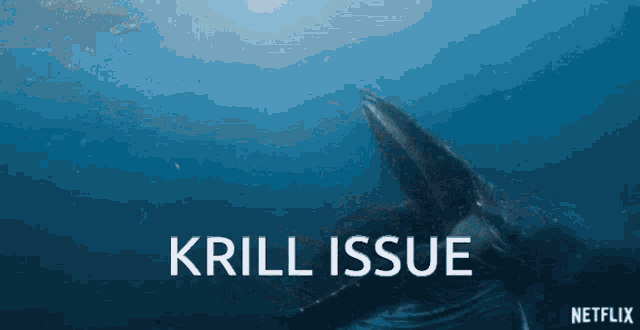 Krill Issue Krill GIF - Krill Issue Krill Issue GIFs