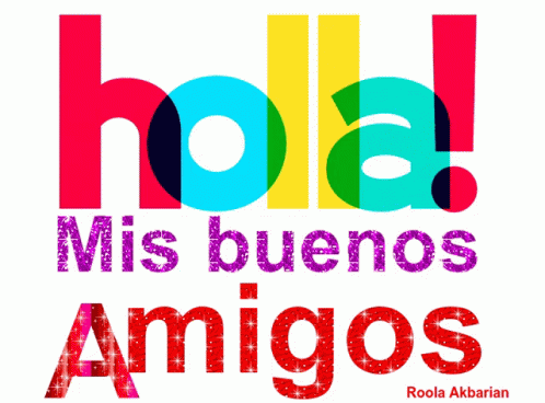 Animated Greeting Card Hola Mis Buenos Amigos GIF - Animated Greeting Card Hola Mis Buenos Amigos GIFs