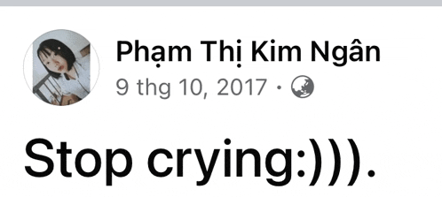 a facebook post from phạm thi kim ngân says stop crying
