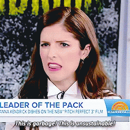 Anna Kendrick Garbage GIF - Anna Kendrick Garbage Unsustainable GIFs