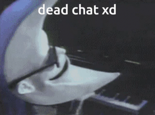 Dead Chat Xd Chat Dead GIF - Dead Chat Xd Dead Chat Chat Dead GIFs