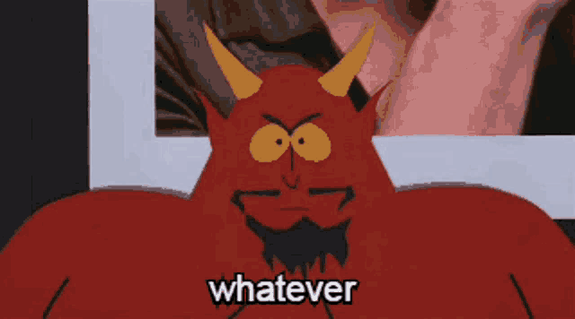 a cartoon devil with horns and a beard says " whatever "