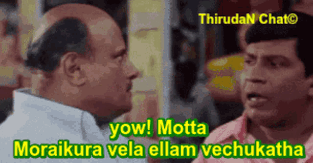 two bald men are talking to each other with the words yow motta moraikura vela ellam vechukatha on the bottom