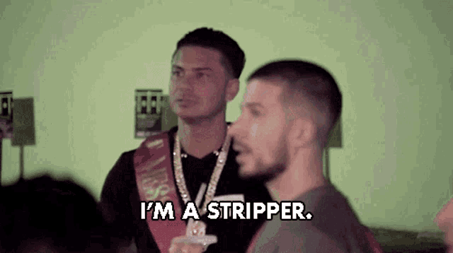 two men are standing next to each other with one saying i 'm a stripper