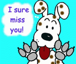 a dalmatian dog says " i sure miss you "