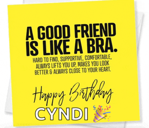 a yellow birthday card for cyndi with a quote about a good friend
