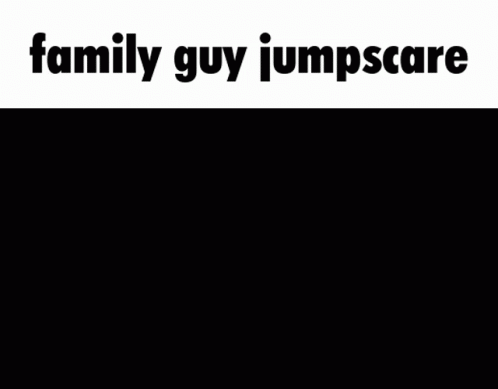 Family Guy Jumpscare GIF - Family Guy Jumpscare Brian GIFs