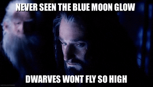 Never Seen The Blue Moon Glow Dwarves Wont Fly So High GIF - Never Seen The Blue Moon Glow Dwarves Wont Fly So High Never Seen The Blue Moon Glow Dwarves Wont Fly So High GIFs