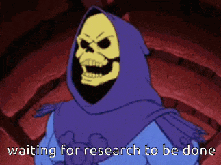 a cartoon of a skeleton with the words " waiting for research to be done " on the bottom