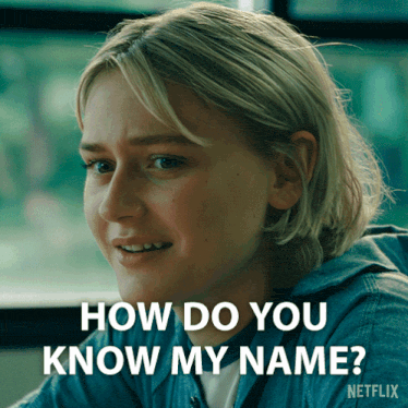 a close up of a woman 's face with the words how do you know my name