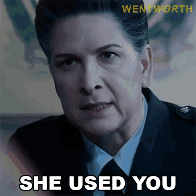a woman in a military uniform says " she used you "