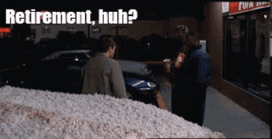 a man standing next to a pile of popcorn with the words retirement huh written on the bottom