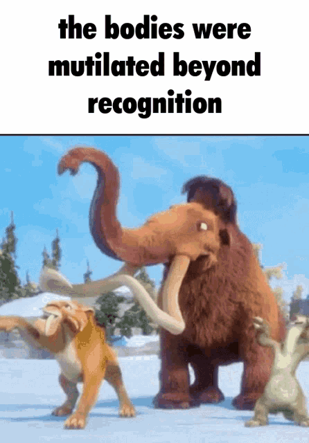 the bodies were mutilated beyond recognition is written on a picture of a mammoth