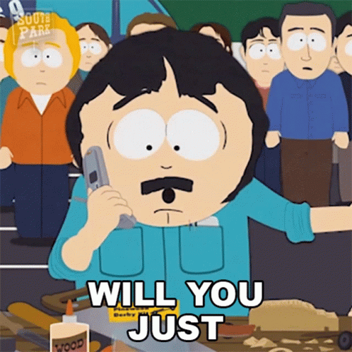 Will You Just Give Us A Minute Randy Marsh GIF - Will You Just Give Us A Minute Randy Marsh South Park GIFs