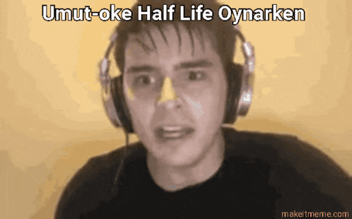 a man wearing headphones with the words umut-oke half life oynarken on the bottom