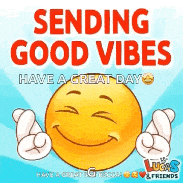 a smiley face with the words " sending good vibes have a great day "