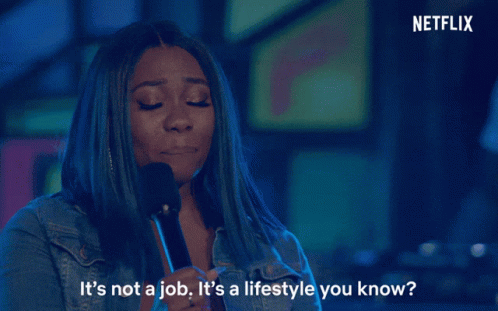Its Not A Job Its A Lifestyle You Know GIF - Its Not A Job Its A Lifestyle You Know Committed GIFs