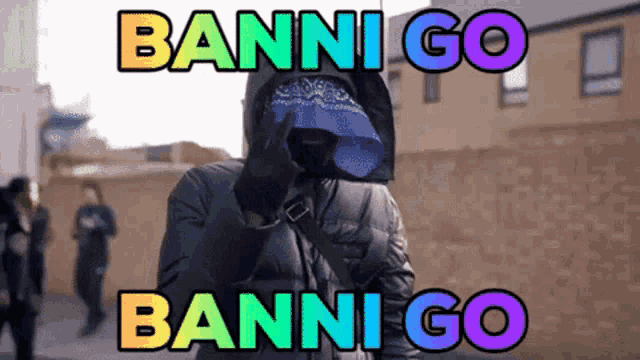 a person with a bandana on their face says banni go