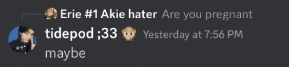 a screenshot of a discord conversation between erie # 1 akie hater and tidepod # 33