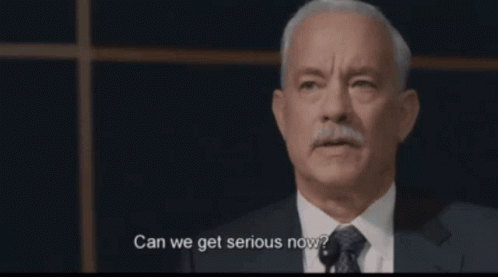 Sully Tom Hanks GIF - Sully Tom Hanks Can We Get Serious Now GIFs