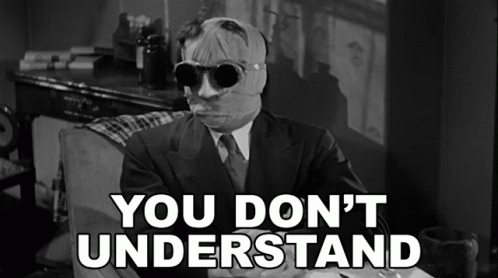 You Dont Understand Dr Jack Griffin GIF - You Dont Understand Dr Jack Griffin The Invisible Man GIFs