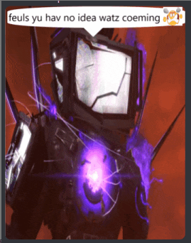 a picture of a robot with the words feuls yu hav no idea watz coeming on the bottom