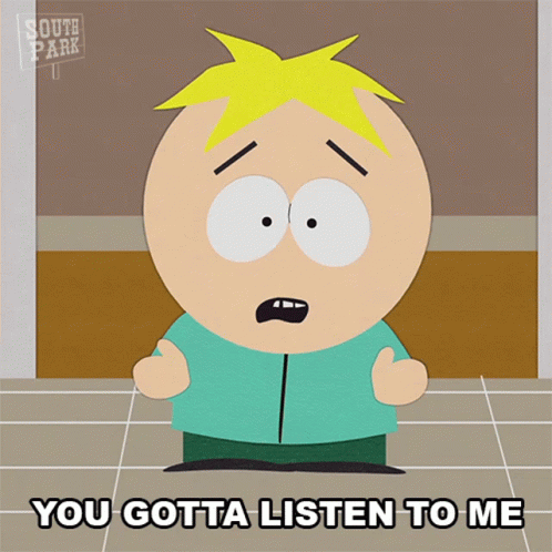 You Gotta Listen To Me Butters Stotch GIF - You Gotta Listen To Me Butters Stotch South Park GIFs