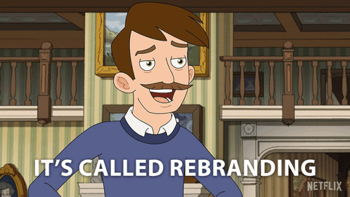 a man with a mustache says it 's called rebranding in a cartoon