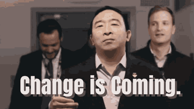 Change Is Coming Andrew Yang GIF - Change Is Coming Andrew Yang Yang Gang GIFs