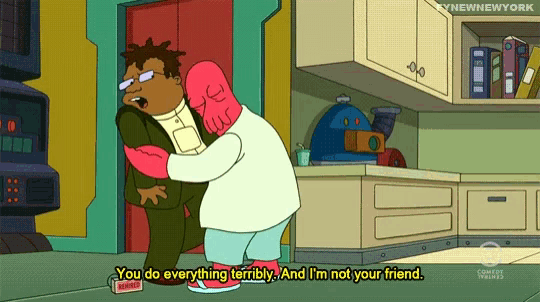 a cartoon says you do everything terribly and i m not your friend