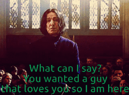 Snape What Can I Say GIF - Snape What Can I Say You Wanted GIFs