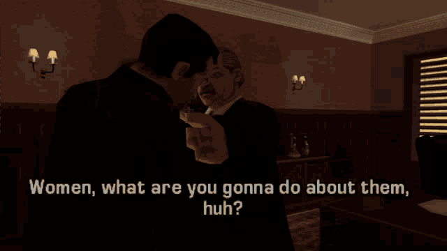a man in a suit is talking to another man in a dark room and the words women what are you gonna do about them huh