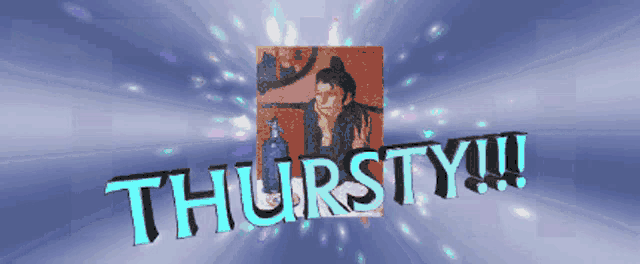 a blue background with a picture of a woman and the words thirsty