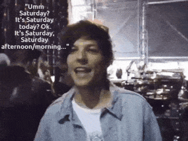 a man says " umm saturday it 's saturday today ok it 's saturday saturday afternoon / morning ... "