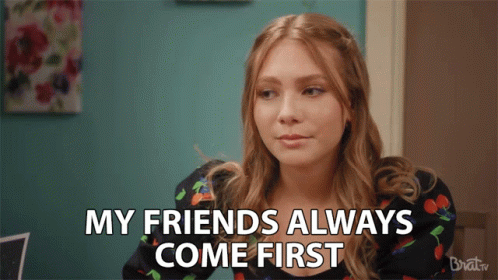 My Friends Always Come First I Care GIF - My Friends Always Come First I Care Friendship GIFs