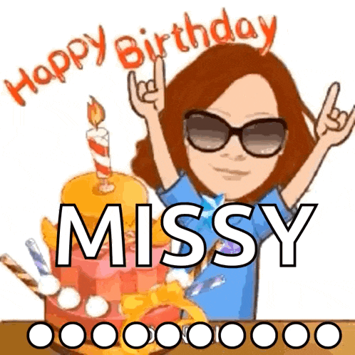 a cartoon of a woman with sunglasses and a birthday cake says happy birthday missy .