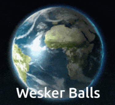 a picture of the earth with the words wesker balls written below it