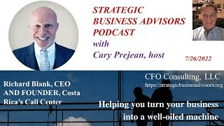 strategic business advisors podcast with cary prejean , host richard blank , ceo and founder , costa rita 's call center