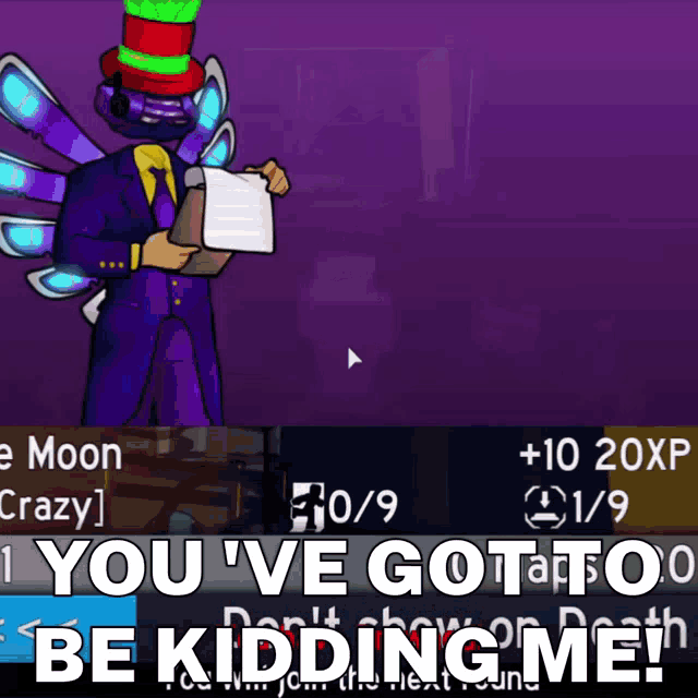 a cartoon character holding a piece of paper with the words " you 've gotta be kidding me "