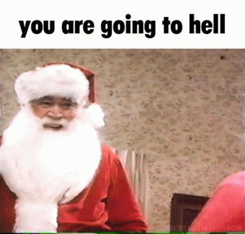 Santa Go To Hell GIF - Santa Go To Hell Funny GIFs