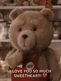 a teddy bear is holding a red heart and saying `` i love you so much sweetheart ! ''