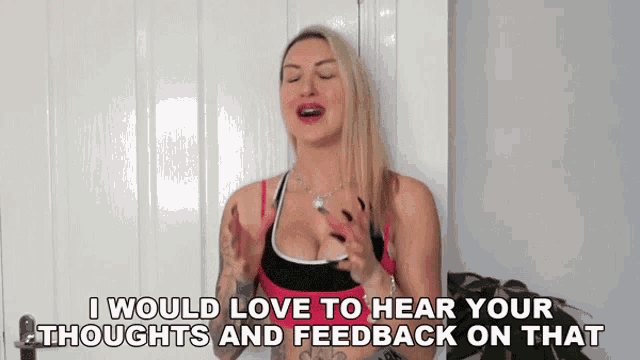 a woman says i would love to hear your thoughts and feedback