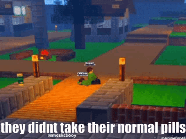 a screenshot of a video game with the words they didnt take their normal pills